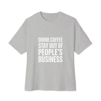 Drink Coffee, Stay Out of People's Business oversized boxy tee in Athletic Heather, front