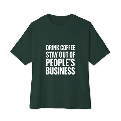 Drink Coffee, Stay Out of People's Business oversized boxy tee in Forest, front