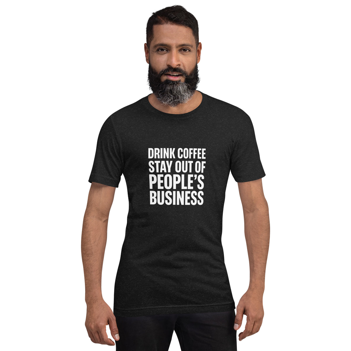 Drink Coffee, Stay Out of People's Business classic tee in Black Heather, front, on model